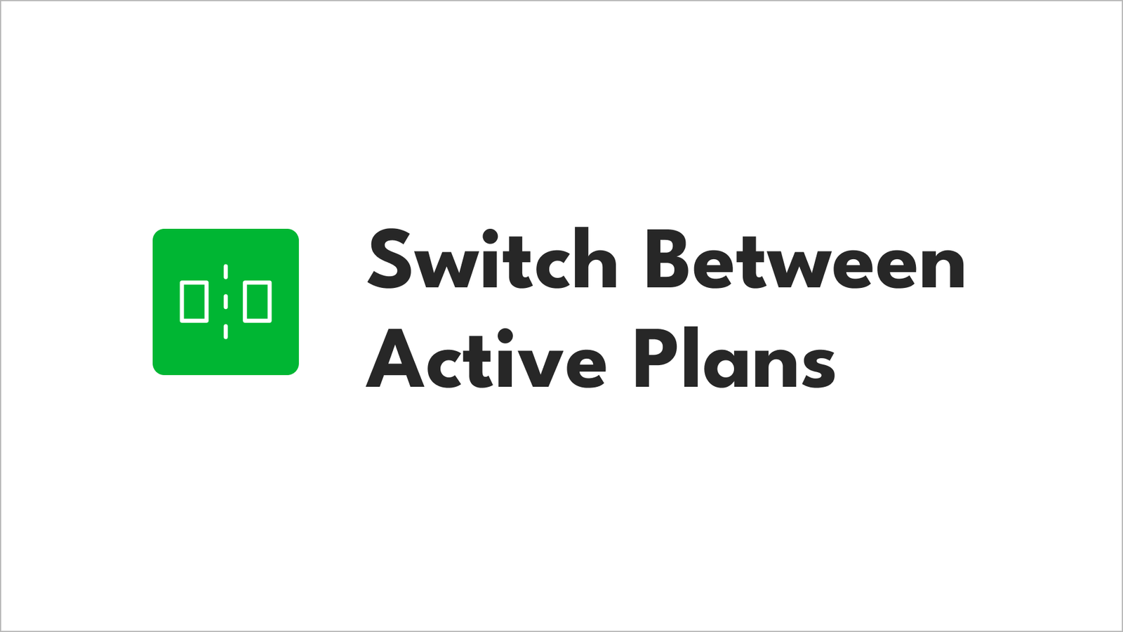 Switch Between Active Plans