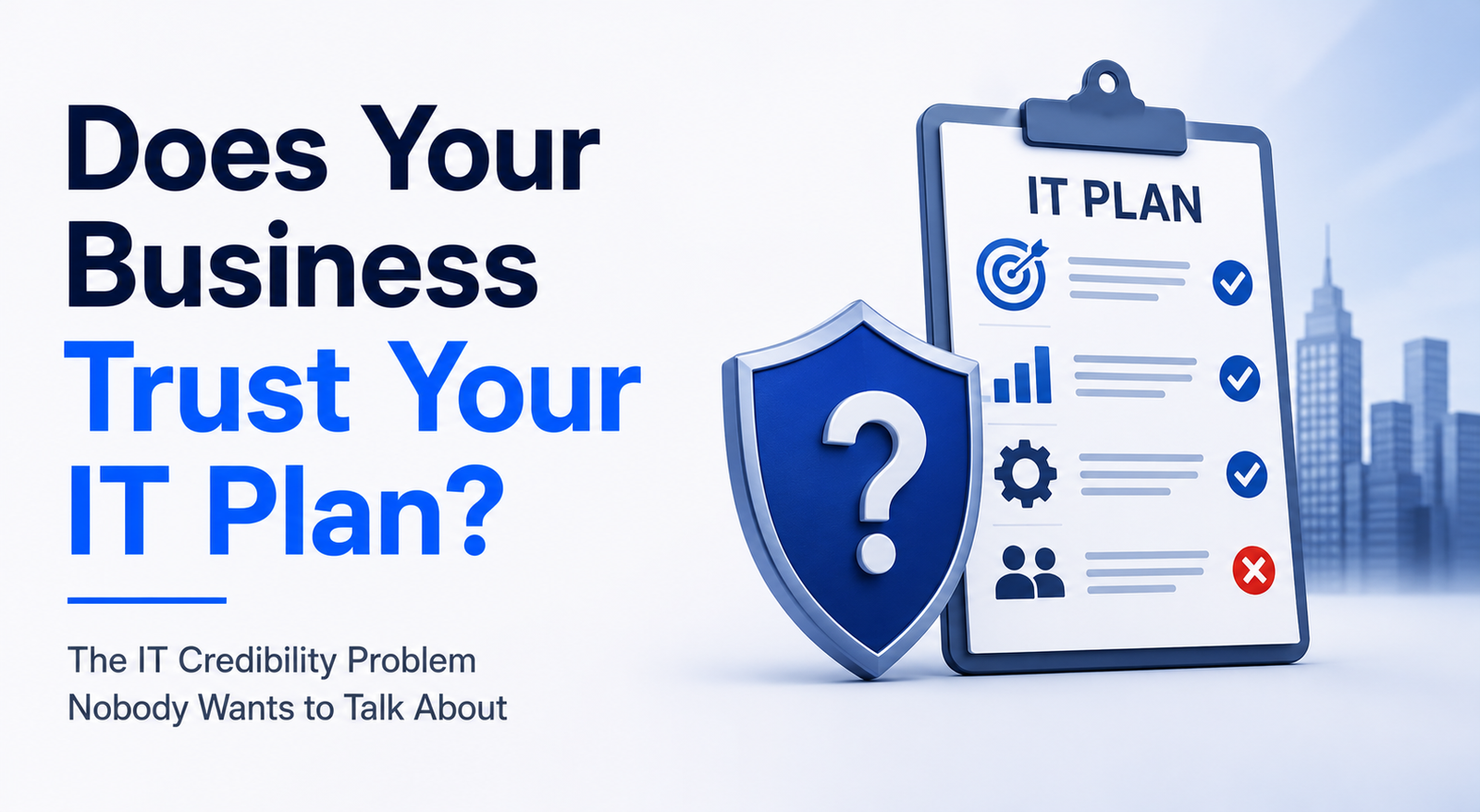 Does Your Business Trust Your IT Plan?